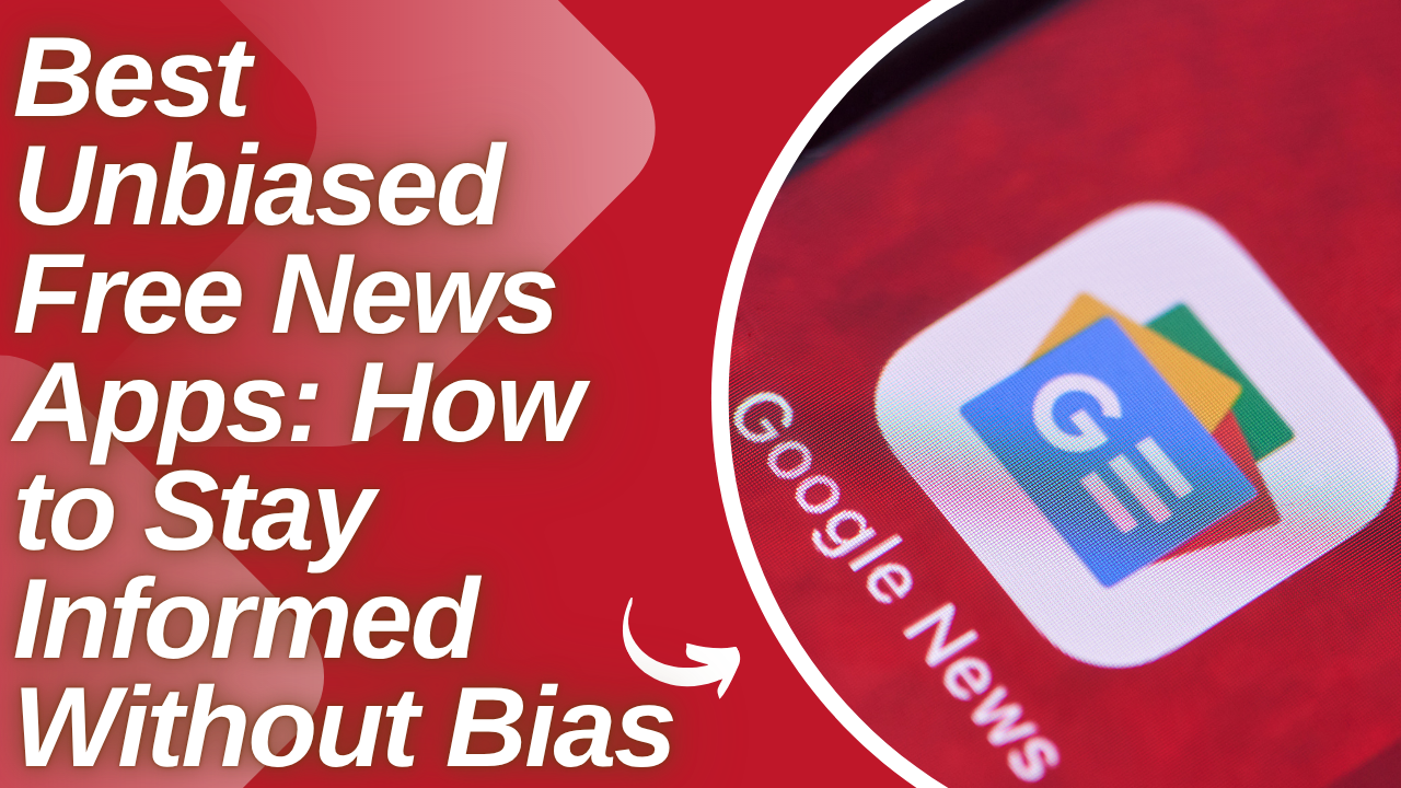 Best Unbiased Free News Apps