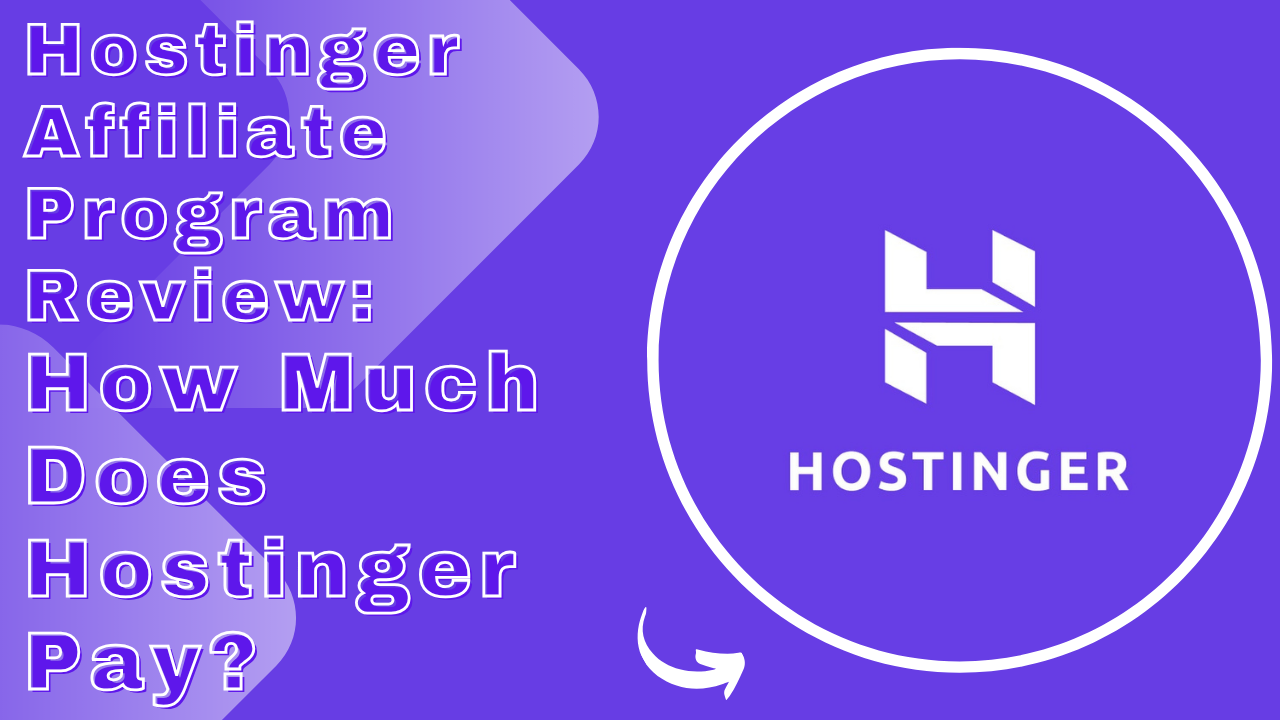 Hostinger Affiliate Program Review