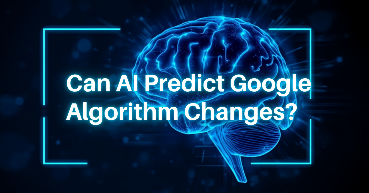 Can AI Predict Google Algorithm Changes?