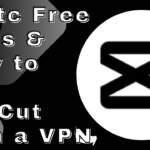 Which VPN Is Best for CapCut in India? Best Free VPNs & How to Use CapCut with a VPN